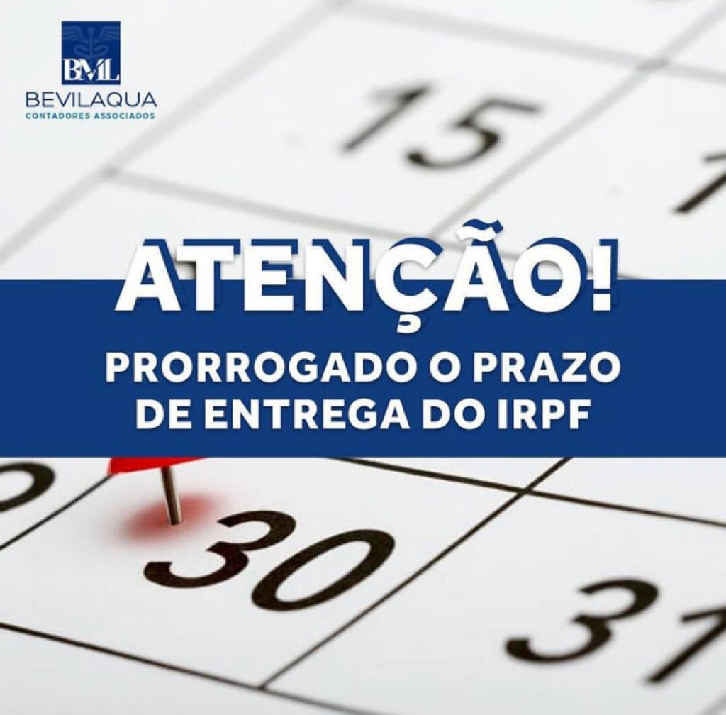 IRPF 2021 - PRAZO PARA ENTREGA FOI PRORROGADO PARA 31.05.2021